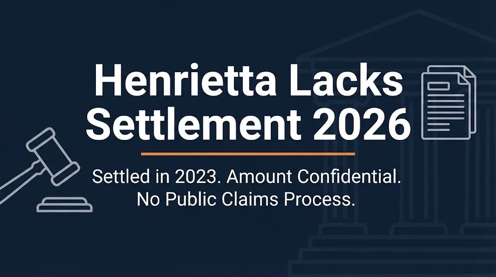 Henrietta Lacks settlement 2026 banner showing settled in 2023 with confidential amount and no public claims process.