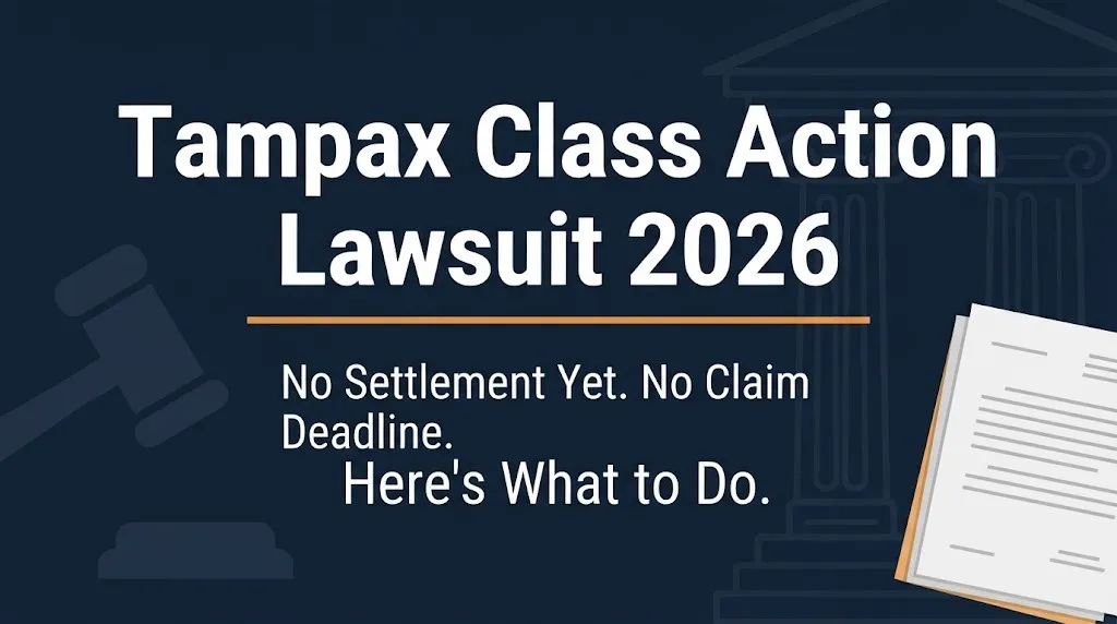 Tampax class action lawsuit 2026 status banner showing no settlement and no claim deadline with legal icons on navy background.