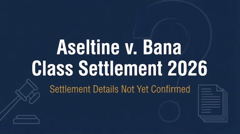 Aseltine v Bana class settlement 2026 banner showing details not confirmed