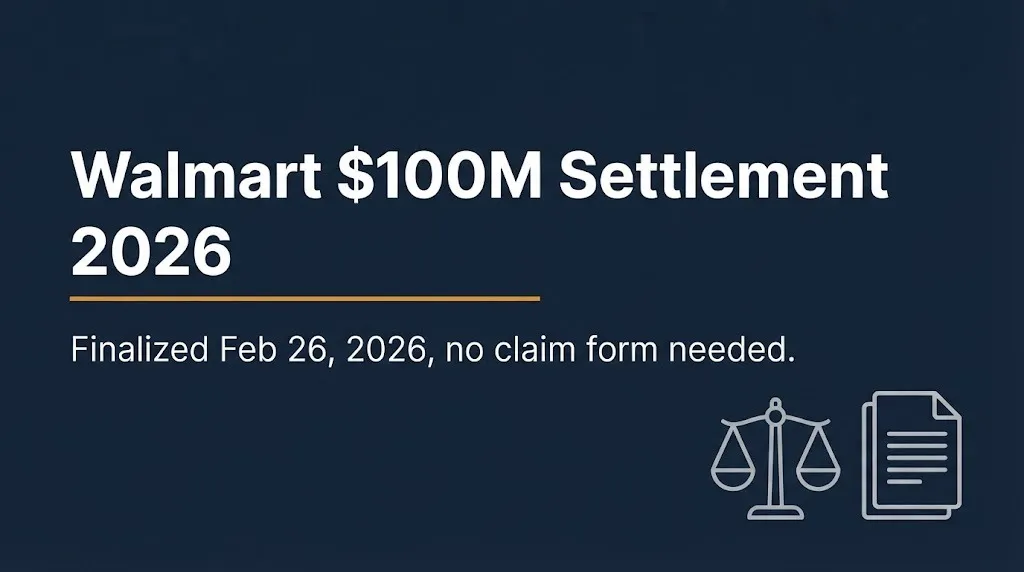 Banner reading Walmart $100M Settlement 2026, finalized February 26 with no claim form needed