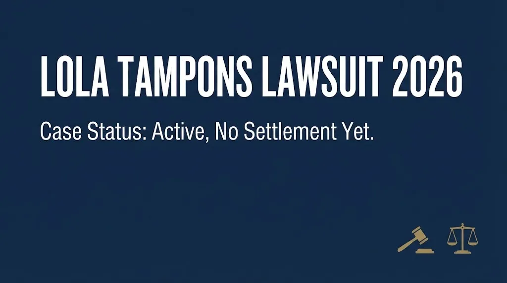 Hero banner for the Lola tampons lawsuit 2026 showing the case is active with no settlement confirmed yet.