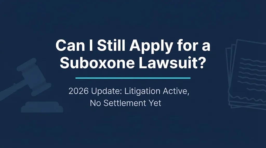 Suboxone lawsuit 2026 status showing active litigation with no settlement yet and filing still possible.