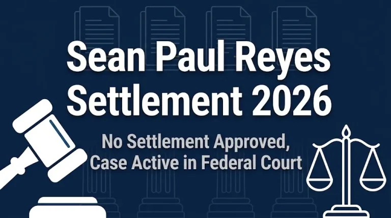 Sean Paul Reyes Settlement 2026 banner showing no settlement approved and active federal case status.