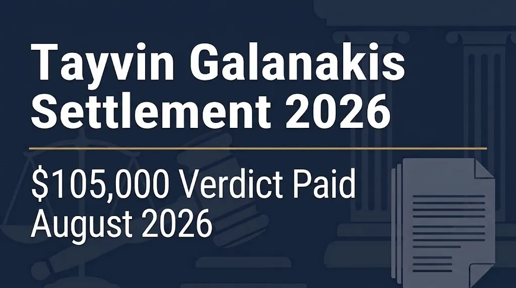 Tayvin Galanakis settlement 2026 banner showing $105,000 verdict paid August 2026.