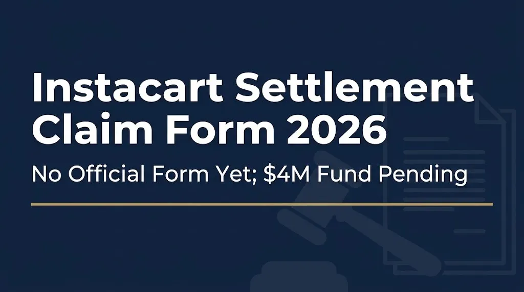 nstacart settlement claim form 2026 banner noting no official form exists yet.